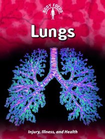 Lungs: (2nd Edition) (Body Focus)