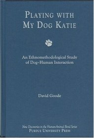 Playing with My Dog Katie (New Directions in the Human-Animal Bond)