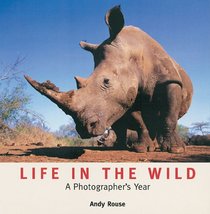 Life in the Wild: A Photographer's Year