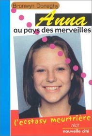 Anna au Pays des Merveilles : LEcstasy meurtrière