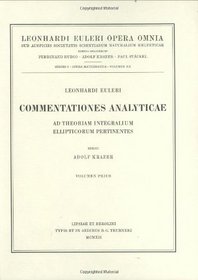 Commentationes analyticae ad theoriam integralium ellipticorum pertinentes 1st part (Leonhard Euler, Opera Omnia / Opera mathematica) (Latin Edition) (Vol 20)