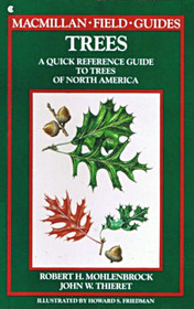 Trees: A Quick Reference Guide to Trees of North America (MacMillan Field Guides)