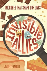 Invisible Allies: Microbes That Shape Our Lives