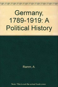 Germany, 1789-1919; a political history.
