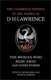 The Woman Who Rode Away and Other Stories (The Cambridge Edition of the Works of D. H. Lawrence)