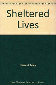 Sheltered Lives