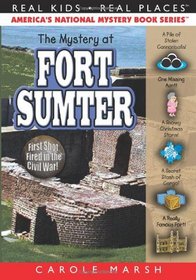 The Mystery at Fort Sumter: The First Shot Fired in the Civil War (Real Kids, Real Places)