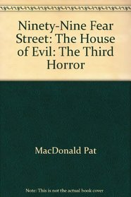 Ninety-Nine Fear Street: The House of Evil: The Third Horror