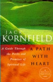 A Path with Heart: Guide Through the Perils and Promises of Spiritual Life
