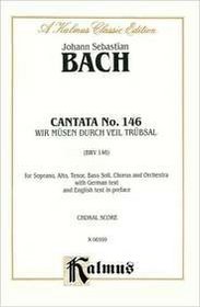 Cantata No. 146 -- Wir mussen durch viel Trubasl (Kalmus Edition)