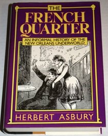 French Quarter: An Informal History of the New Orleans Underworld