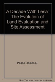 A Decade With Lesa: The Evolution of Land Evaluation and Site Assessment