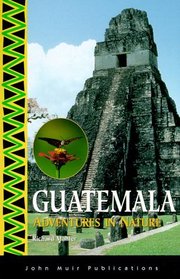Guatemala : Adventures in Nature