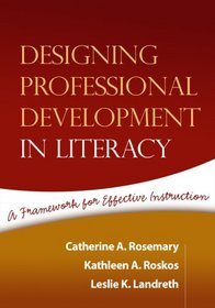 Designing Professional Development in Literacy: A Framework for Effective Instruction (Solving Problems In Teaching Of Literacy)