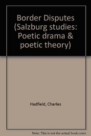 Border Disputes (Salzburg Studies: Poetic Drama & Poetic Theory)