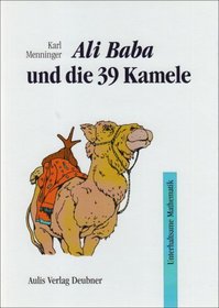 Ali Baba und die 39 Kamele. Ergtzliche Geschichten von Zahlen und Menschen. (Lernmaterialien)