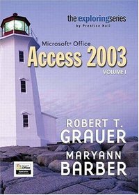 Exploring Microsoft Access 2003  Volume 1 (Exploring Series (Upper Saddle River, N.J.).)