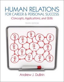 Human Relations for Career and Personal Success: Concepts, Applications, and Skills (10th Edition)