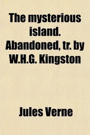 The mysterious island. Abandoned, tr. by W.H.G. Kingston