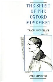 The Spirit of the Oxford Movement : Tractarian Essays