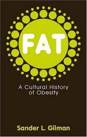 Fat: A Cultural History of Obesity