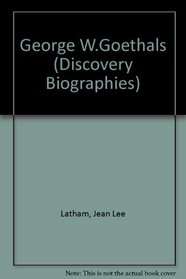 George Goethals: Panama Canal Engineer (Discovery Biographies)