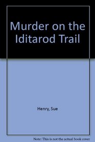 Murder on the Iditarod Trail (Jessie Arnold, Bk 1)