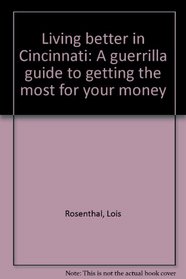 Living better in Cincinnati: A guerrilla guide to getting the most for your money