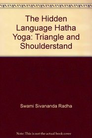 The Hidden Language Hatha Yoga: Triangle and Shoulderstand