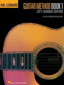 Hal Leonard Guitar Method, Book 1 - Left-Handed Edition (Hal Leonard Guitar Method Books)