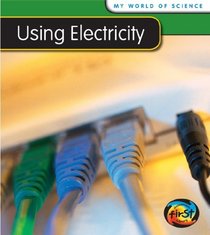 Using Electricity (Heinemann First Library)