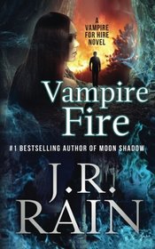 Vampire Fire (Vampire for Hire) (Volume 12)