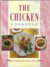 The Chicken Cookbook: Exciting Ideas for Delicious Meals