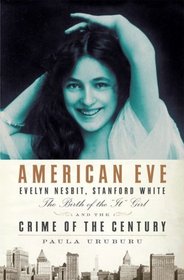 American Eve: Evelyn Nesbit, Stanford White: The Birth of the 