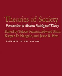 THEORIES OF SOCIETY (2 Volumes in 1)