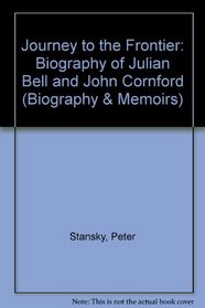 Journey to the Frontier: Biography of Julian Bell and John Cornford (Biography & Memoirs)