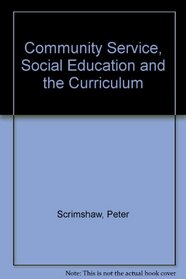 Community Service, Social Education and the Curriculum