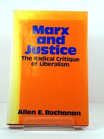 Marx and Justice: The Radical Critique of Liberalism