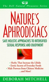 Nature's Aphrodisiacs (Natural Pleasure Series)