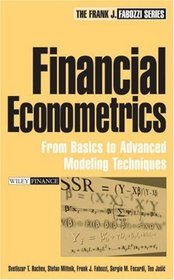 Financial Econometrics: From Basics to Advanced Modeling Techniques (Frank J. Fabozzi Series)