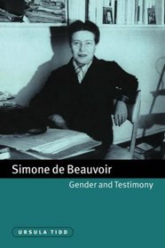 Simone de Beauvoir, Gender and Testimony (Cambridge Studies in French)