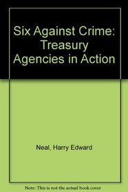 Six Against Crime: Treasury Agencies in Action