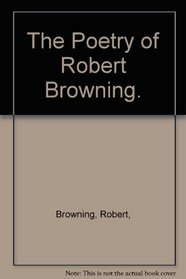 The Poetry of Robert Browning.
