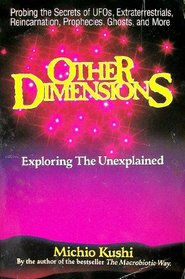 Other Dimensions: Exploring the Unexplained