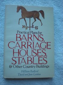 Practical plans for barns, carriage houses, stables & other country buildings