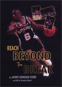 Reach Beyond the Break: The Avery Johnson Story