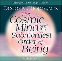 The Cosmic Mind and Submanifest Order of Being