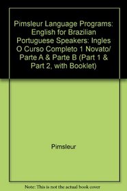 Pimsleur Language Programs: English for Brazilian Portuguese Speakers: Ingles O Curso Completo 1 Novato/ Parte A & Parte B (Part 1 & Part 2, with Booklet)
