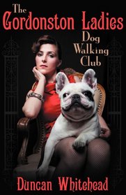 The Gordonston Ladies Dog Walking Club (Gordonston Ladies Dog Walking Club, Bk 1)