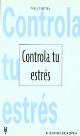Controla tu estres/ The Good Stress Guide (Vivir Mejor, Guas De Crecimiento Personal / Better Living, Personal Growth Guides) (Spanish Edition)